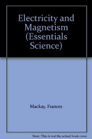 Electricity and Magnetism (Essentials Science)