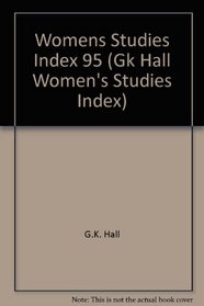 Women's Studies Index 1995 (Gk Hall Women's Studies Index)