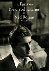 The Paris and New York Diaries of Ned Rorem 1951-1961 (Paris New York Diaries Ned Rorem PR)