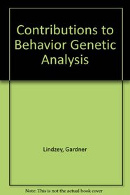 Contributions to Behavior Genetic Analysis