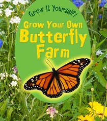 Grow Your Own Butterfly Farm (Heinemann First Library)