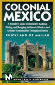 Moon Handbooks: Colonial Mexico (1st Ed.)