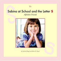 Sabina at School and the Letter S (Alphabet Friends)