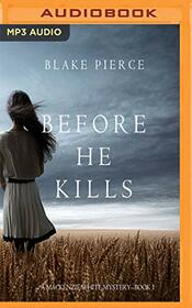 Before He Kills (A Mackenzie White Mystery)