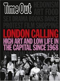 Time Out London Calling: The Big Smoke Since '68 (Time Out Guides)