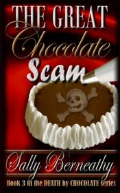 The Great Chocolate Scam (Death by Chocolate) (Volume 3)