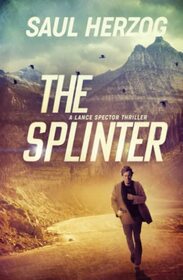 The Splinter: American Assassin (A Lance Spector Thriller)