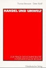 Handel und Umwelt. Zur Frage der Kompatibilitt internationaler Regimes.