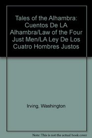 Tales of the Alhambra: Cuentos De LA Alhambra/Law of the Four Just Men/LA Ley De Los Cuatro Hombres Justos
