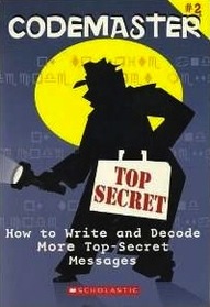 How to Write and Decode More Top-Secret Messages (Codemaster #2)