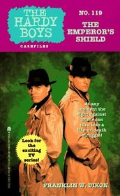 The Emporer's Shield (Hardy Boys Casefiles, No 119)