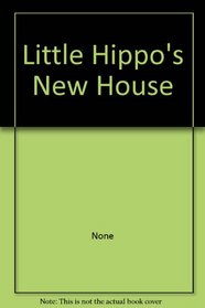 Little Hippo's New House