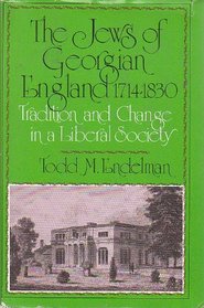 Jews of Georgian England, 1714-1830: Tradition and Change in a Liberal Society