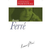 Antologia Personal Rosario Ferre (Spanish Edition)