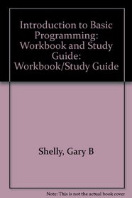 Introduction to Basic Programming: Workbook and Study Guide
