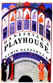 Daneshvar's Playhouse: A Collection of Stories