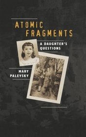 Atomic Fragments: A Daughters Questions