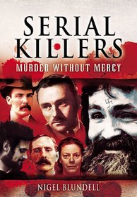 SERIAL KILLERS:  MURDER WITHOUT MERCY