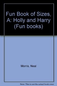 Fun Book of Sizes, A: Holly and Harry (Fun books)
