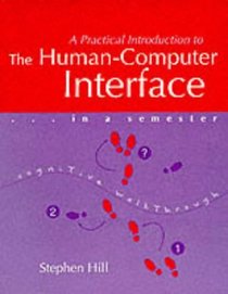 Practical Introduction to the Human Computer Interface in a Semester (Computing Textbooks)