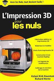 L'impression 3D Poche Pour les Nuls (French Edition)