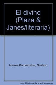 El divino (Plaza & Janes/literaria) (Spanish Edition)