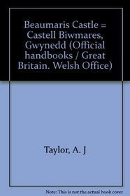 Beaumaris Castle =: Castell Biwmares (Welsh Office official handbook)