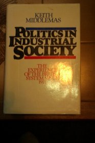Politics in industrial society: The experience of the British system since 1911