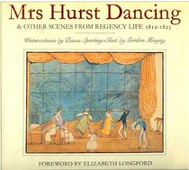 Mrs. Hurst Dancing & Other Scenes from Regency Life 1812-23