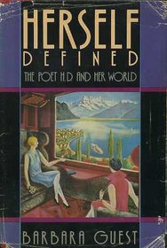 Herself Defined: The Poet H.D. and Her World