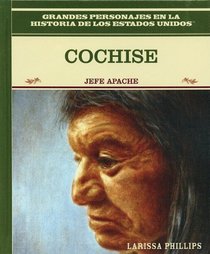 Cochise: Jefe Apache / Apache Chief (Primary Sources of Famous People in American History.) (Spanish Edition)