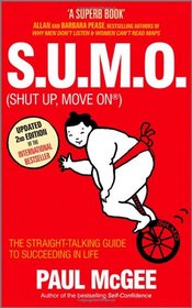 S.U.M.O (Shut Up, Move On): The Straight Talking  Guide to Creating and Enjoying a Brilliant Life