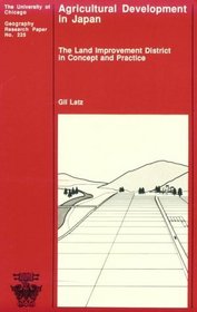 Agricultural Development in Japan: The Land Improvement District in Concept and Practice (University of Chicago Geography Research Papers)