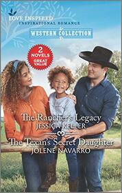 The Rancher's Legacy / The Texan's Secret Daughter