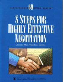 8 Steps for Highly Effective Negotiation: Letting the Other Person Have Your Way