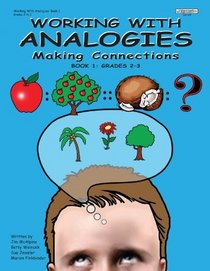 Working with Analogies: Making Connections, Book 1 (Grades 2-3)