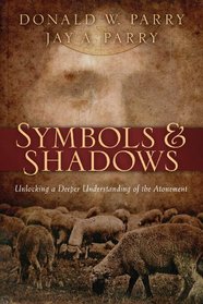 Symbols and Shadows: Unlocking a Deeper Understanding of the Atonement