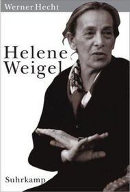 Helene Weigel: Eine grosse Frau des 20. Jahrhunderts (German Edition)
