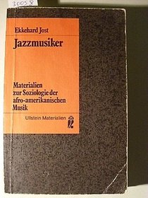 Jazzmusiker: Materialien zur Soziologie der afro-amerikanischen Musik (Ullstein Materialien) (German Edition)