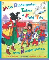 Miss Bindergarten Takes a Field Trip with Kindergarten