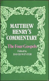 Matthew Henry's Commentary: The Four Gospels