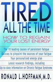 Tired All the Time: How to Regain Your Lost Energy