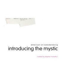 Introducing the Mystic: Emerson on Swedenborg