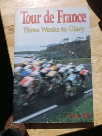 Tour De France: Three Weeks to Glory