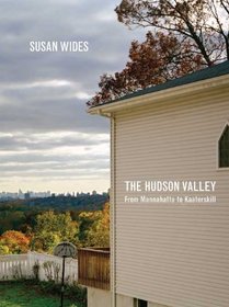 Susan Wides: The Hudson Valley, From Mannahatta to Kaaterskill
