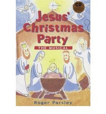 Jesus' Christmas Party: The Musical