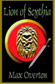 Lion of Scythia - Book 1 of the Lion of Scythia Trilogy