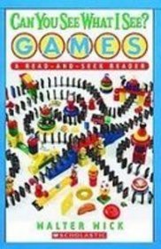 Can You See What I See? Games: A Read-and-seek Reader (Scholastic Readers)