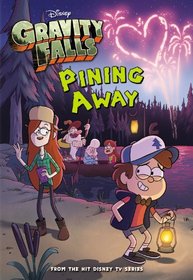 Gravity Falls Pining Away (Gravity Falls Chapter Book)