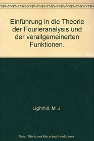 Einfhrung in die Theorie der Fourieranalysis und der verallgemeinerten Funktionen.